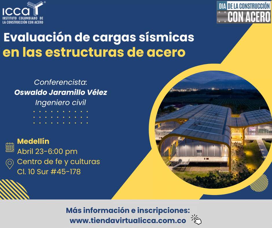 Conferencia: Evaluación de cargas sísmicas en las estructuras de acero (Presencial - Medellín)