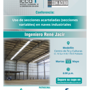 Conferencia: Uso de secciones acarteladas (secciones variables) en naves industriales - Medellín